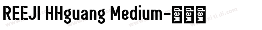 REEJI HHguang Medium字体转换